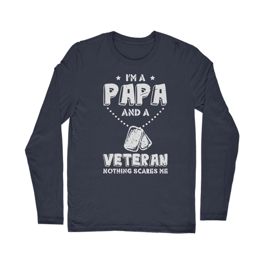 I'm a Papa & a Veteran - Nothing Scares Me Classic Long Sleeve T-Shirt
