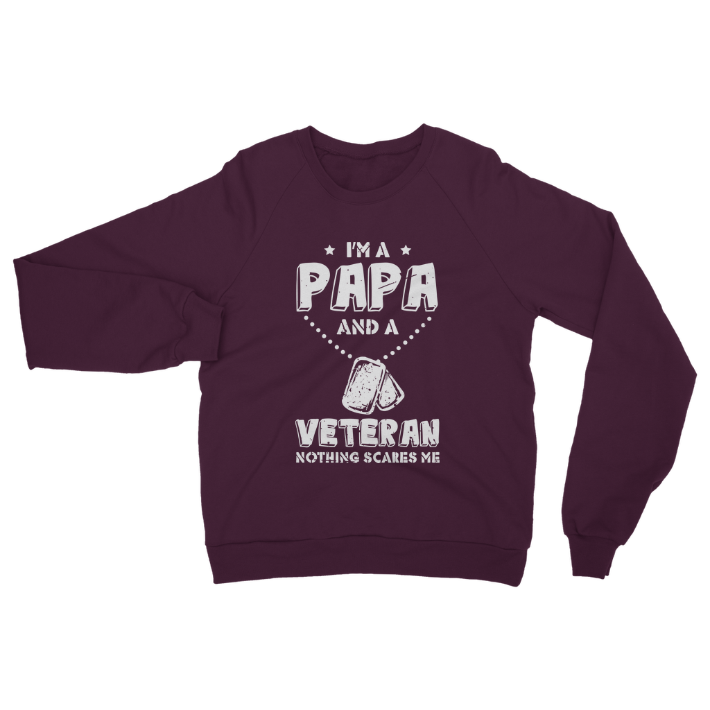 I'm a Papa & a Veteran - Nothing Scares Me Classic Adult Sweatshirt