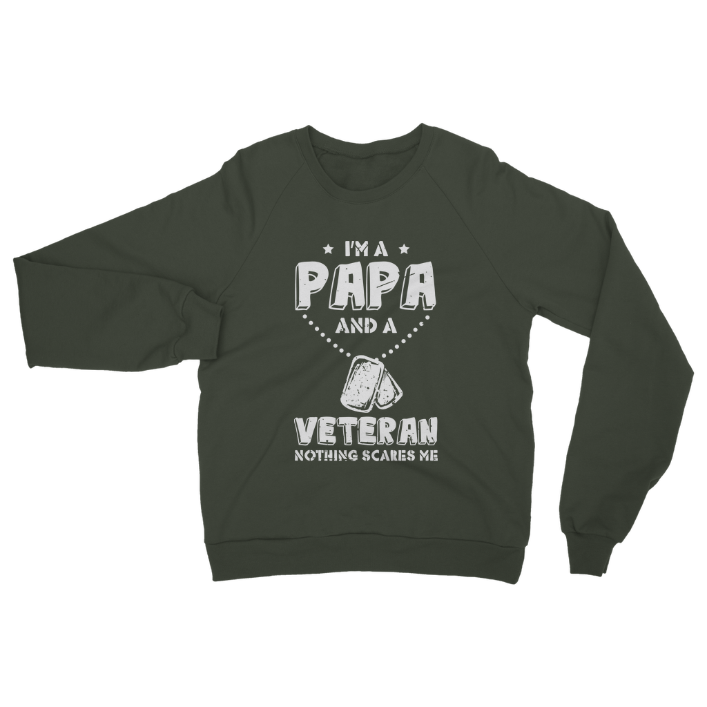 I'm a Papa & a Veteran - Nothing Scares Me Classic Adult Sweatshirt