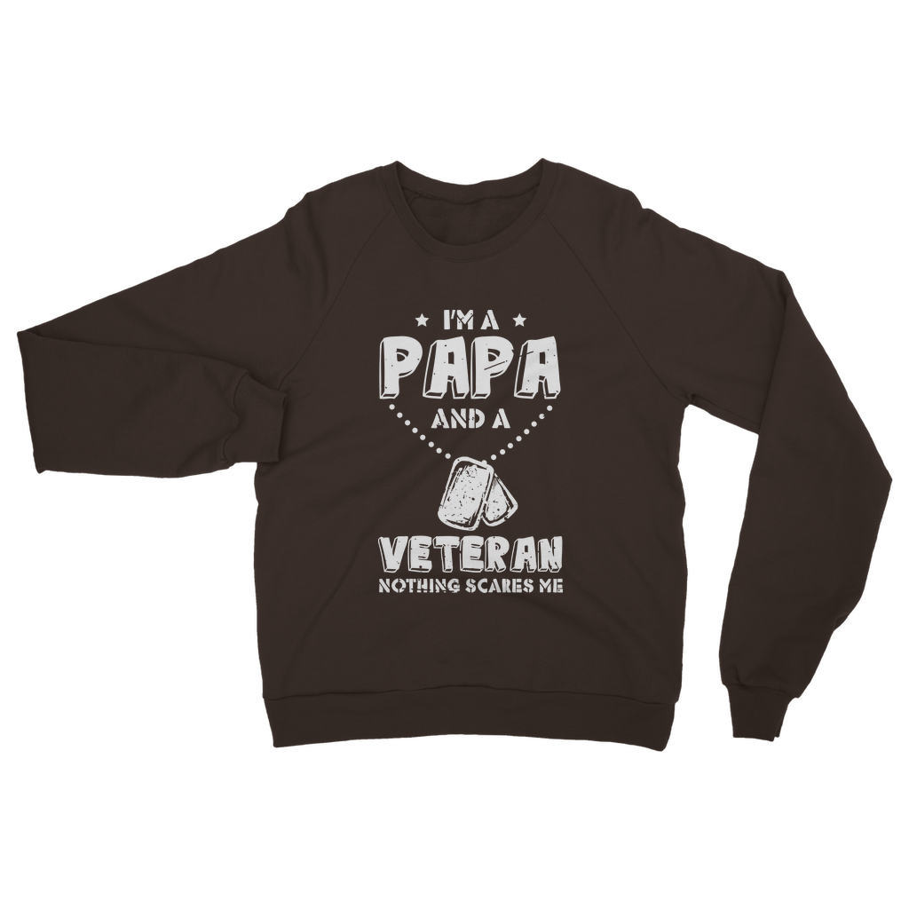 I'm a Papa & a Veteran - Nothing Scares Me Classic Adult Sweatshirt