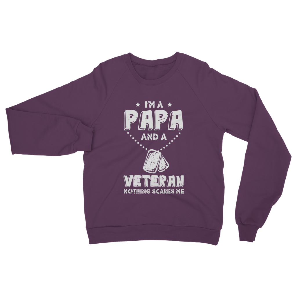 I'm a Papa & a Veteran - Nothing Scares Me Classic Adult Sweatshirt