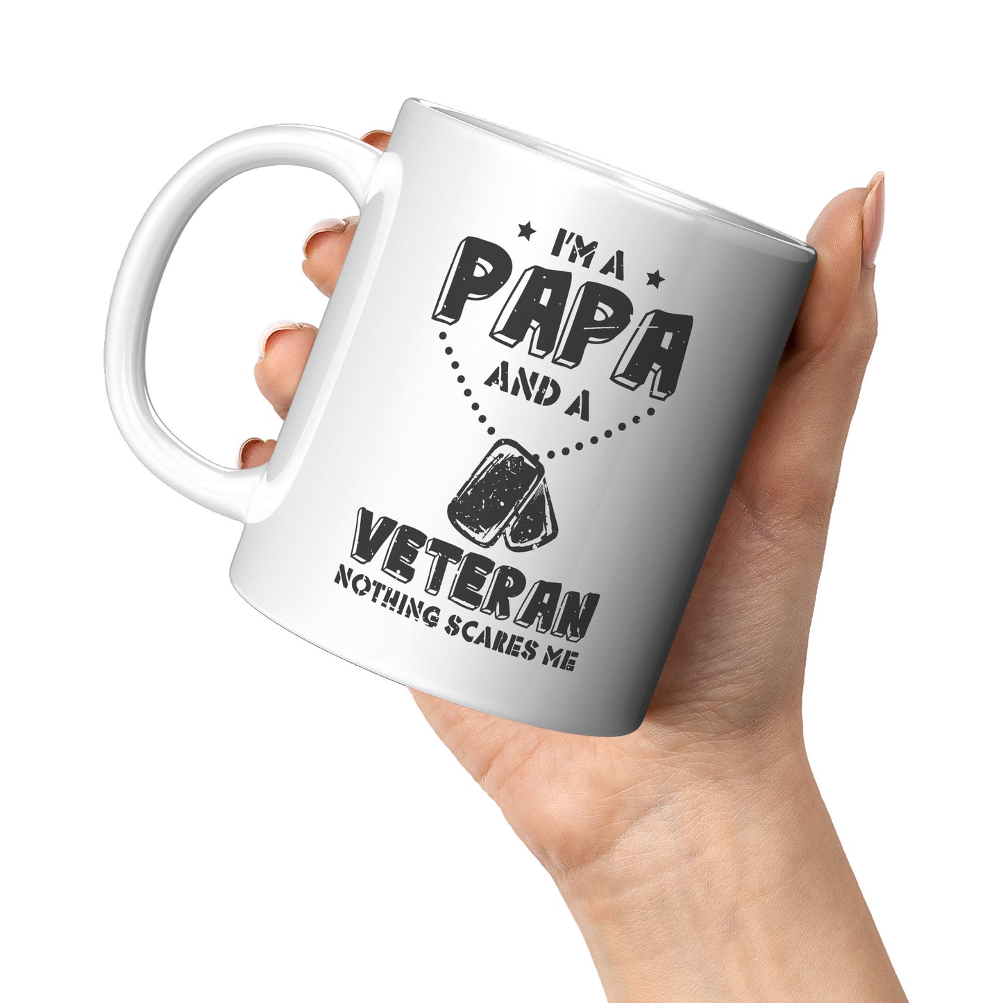 I'm a Papa & a Veteran Nothing Scares Me 11oz & 1lb Mug