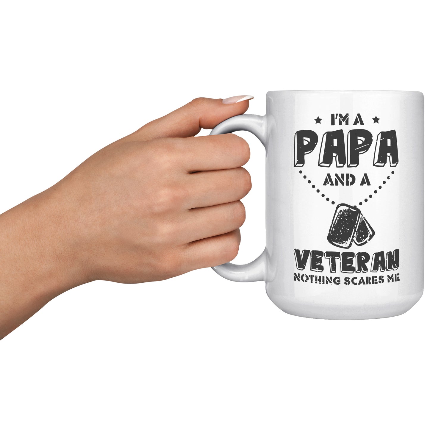 I'm a Papa & a Veteran Nothing Scares Me 11oz & 1lb Mug