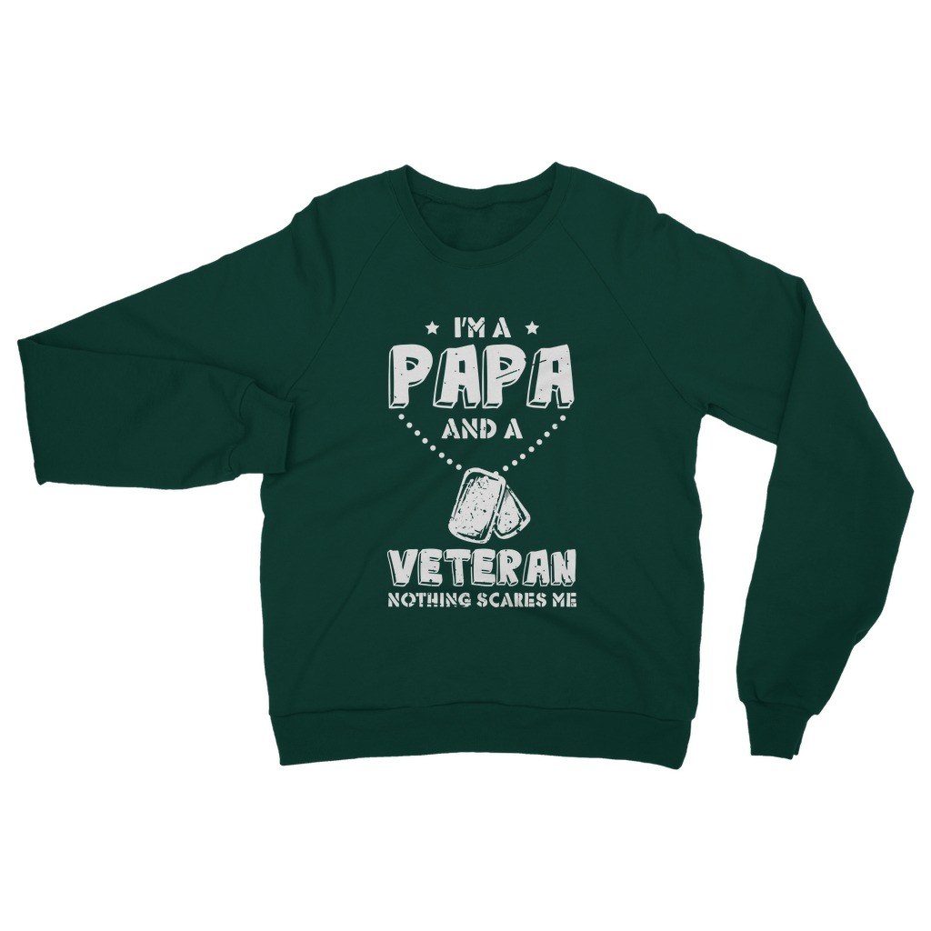 I'm a Papa & a Veteran - Nothing Scares Me Classic Adult Sweatshirt