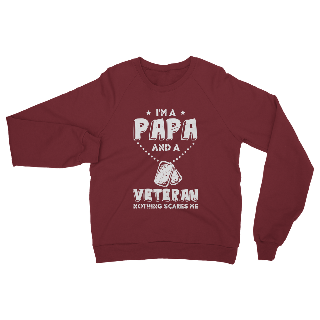I'm a Papa & a Veteran - Nothing Scares Me Classic Adult Sweatshirt