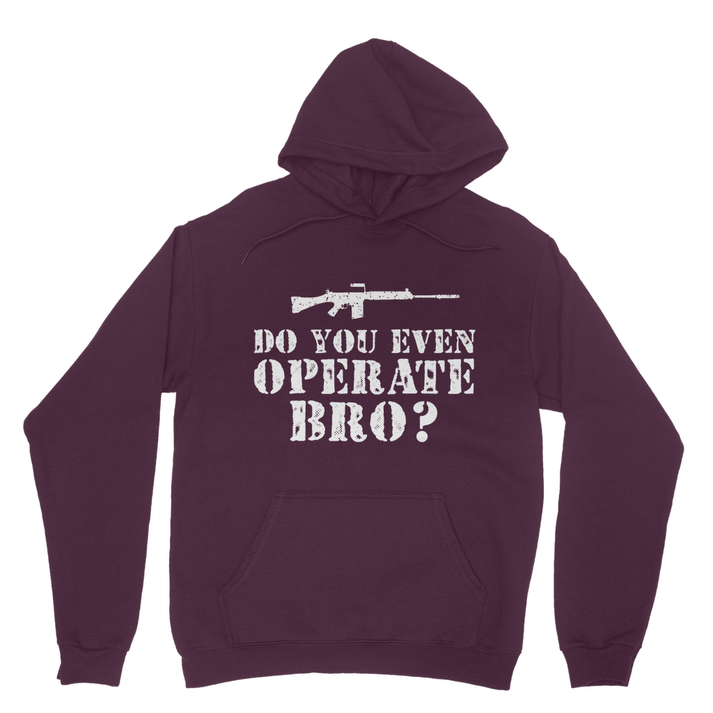 Do You Even Operate Bro? Classic Adult Hoodie
