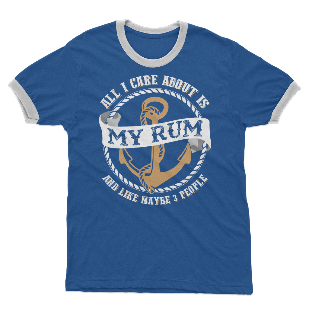 All I Care About Is My Rum Adult Ringer T-Shirt