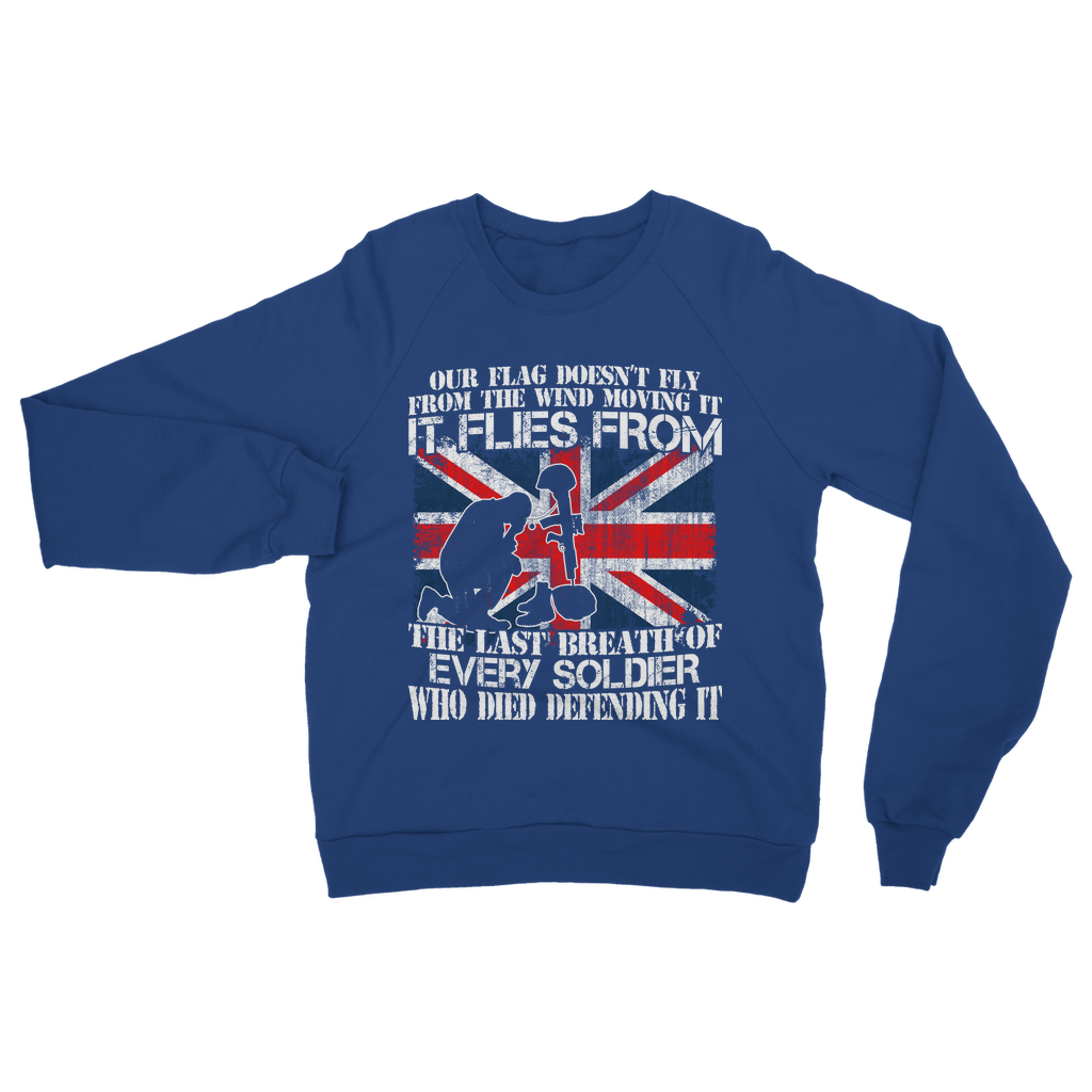 Our Flag Doesn't Fly From The Wind Moving It Classic Adult Sweatshirt