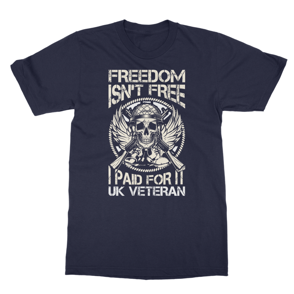 Freedom Isn't Free I Paid for It Classic Adult T-Shirt
