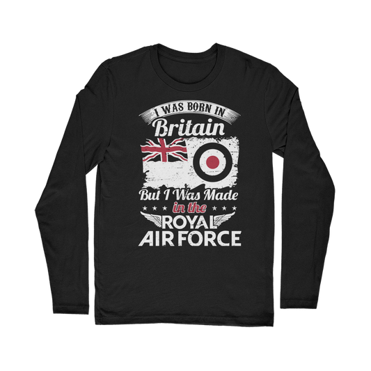 I Was Born In Britain But I Was Made In The RAF Classic Long Sleeve T-Shirt