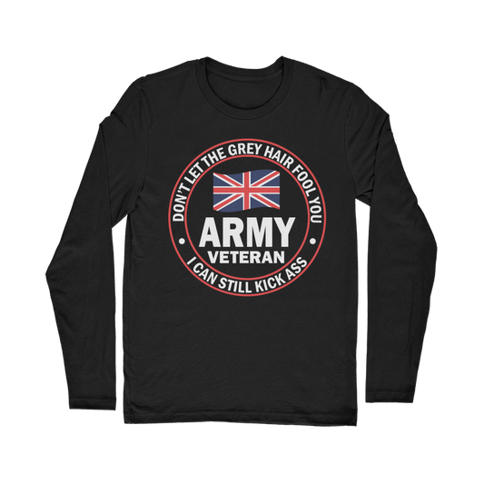 Army Veteran - I Can Still Kick A** Classic Long Sleeve T-Shirt
