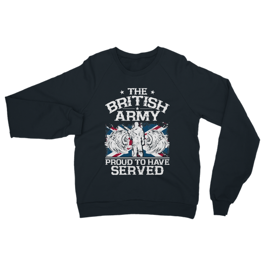 British Army - Proud To Have Served Classic Adult Sweatshirt