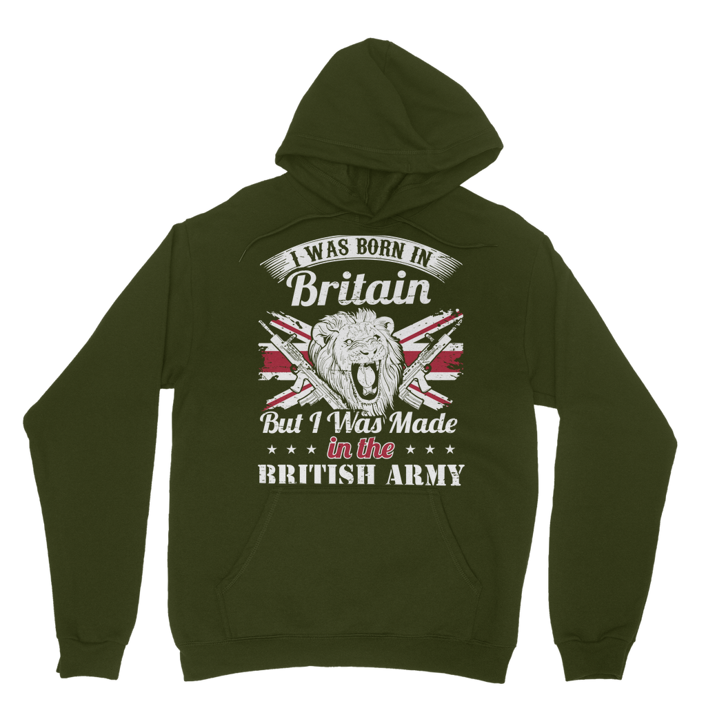 I Was Born In Britain But I Was Made In The British Army Classic Adult Hoodie