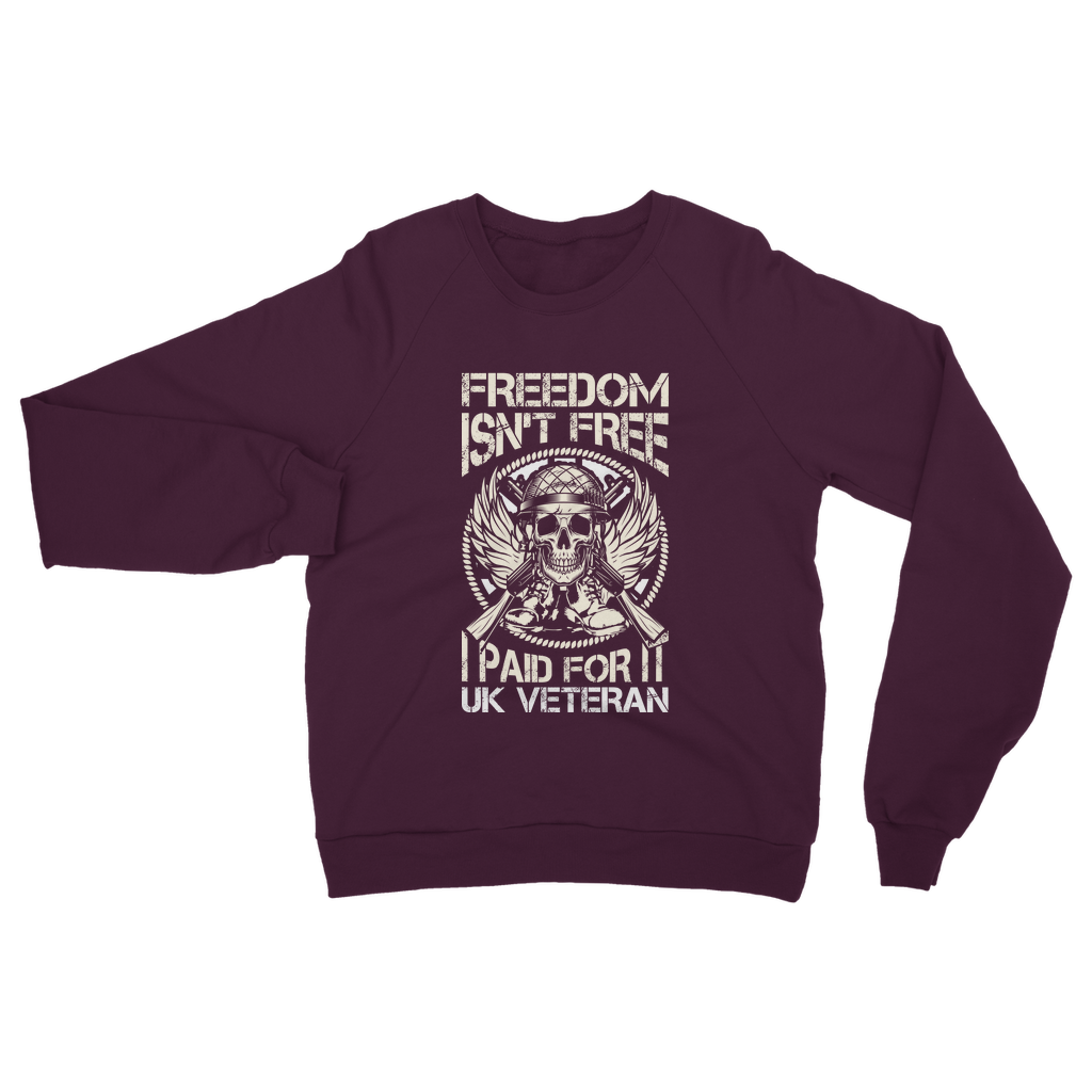 Freedom Isn't Free I Paid for It Classic Adult Sweatshirt