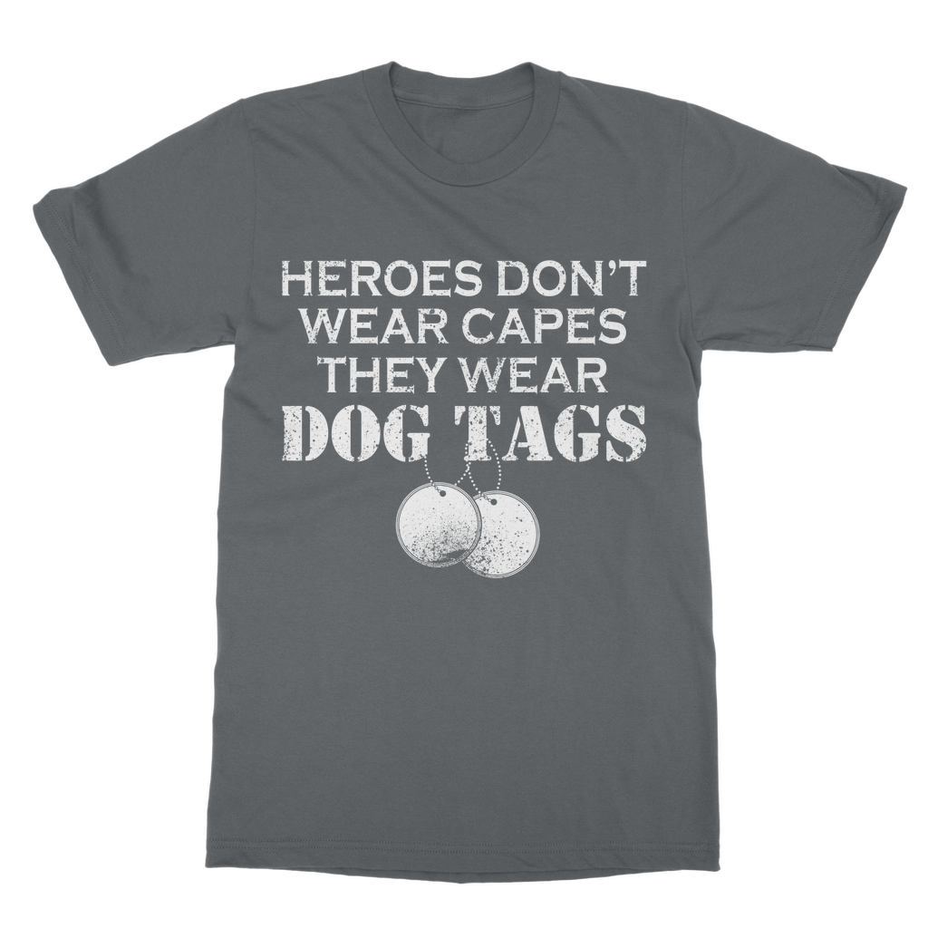 Heroes Don't Wear Capes They Wear Dog Tags Classic Adult T-Shirt