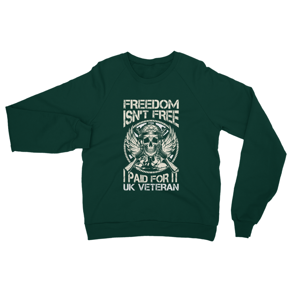 Freedom Isn't Free I Paid for It Classic Adult Sweatshirt