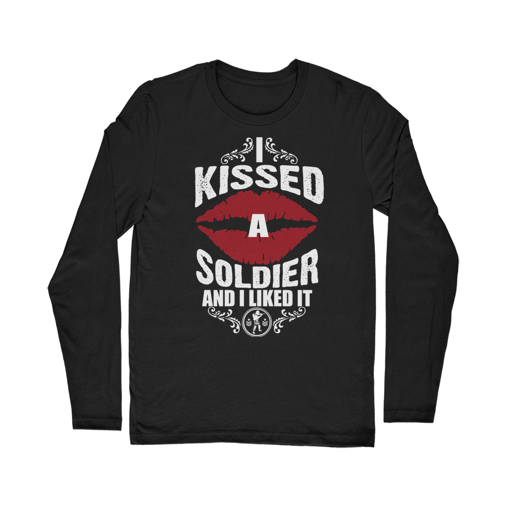 I Kissed A Soldier And I Liked It Classic Long Sleeve T-Shirt