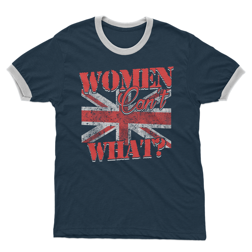 Women Can't What? Adult Ringer T-Shirt