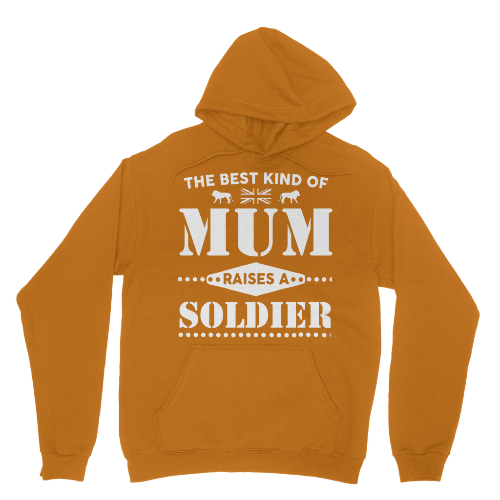 The Best Kind Of Mum Raises A Soldier Classic Adult Hoodie