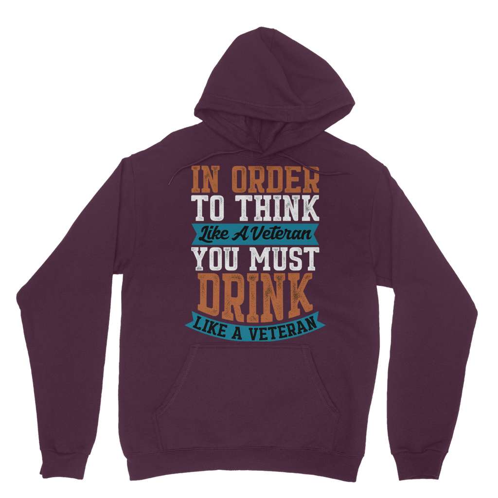 Think Like a Veteran Drink Like a Veteran Classic Adult Hoodie