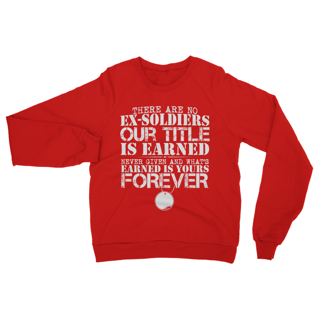 There Are No Ex-Soldiers Classic Adult Sweatshirt