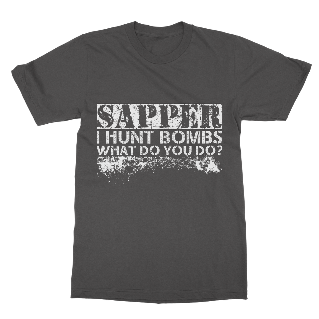 Sapper - I Hunt Bombs What Do You Do? Classic Adult T-Shirt