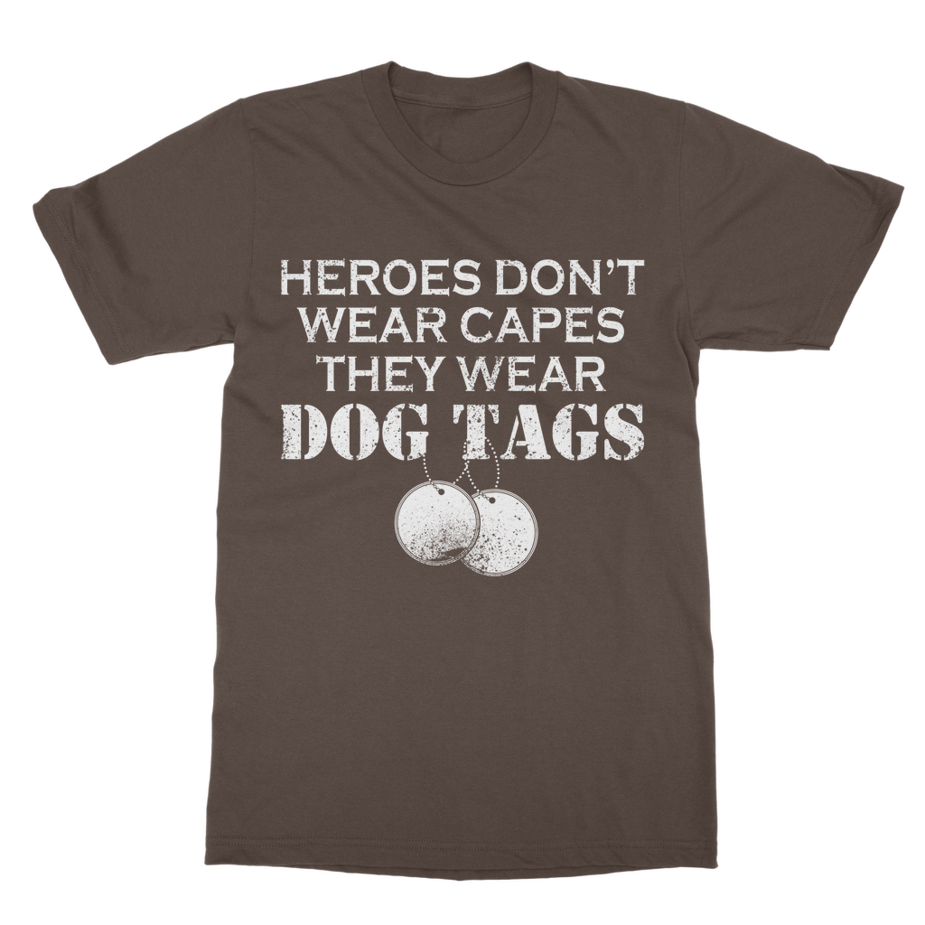 Heroes Don't Wear Capes They Wear Dog Tags Classic Adult T-Shirt