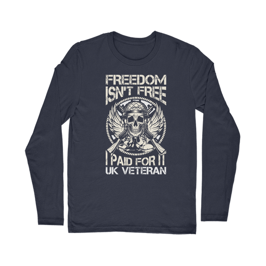 Freedom Isn't Free I Paid for It Classic Long Sleeve T-Shirt