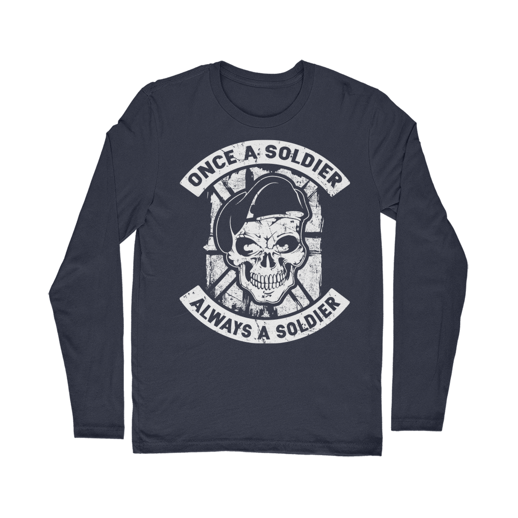 Once A Soldier Always A Soldier Classic Long Sleeve T-Shirt