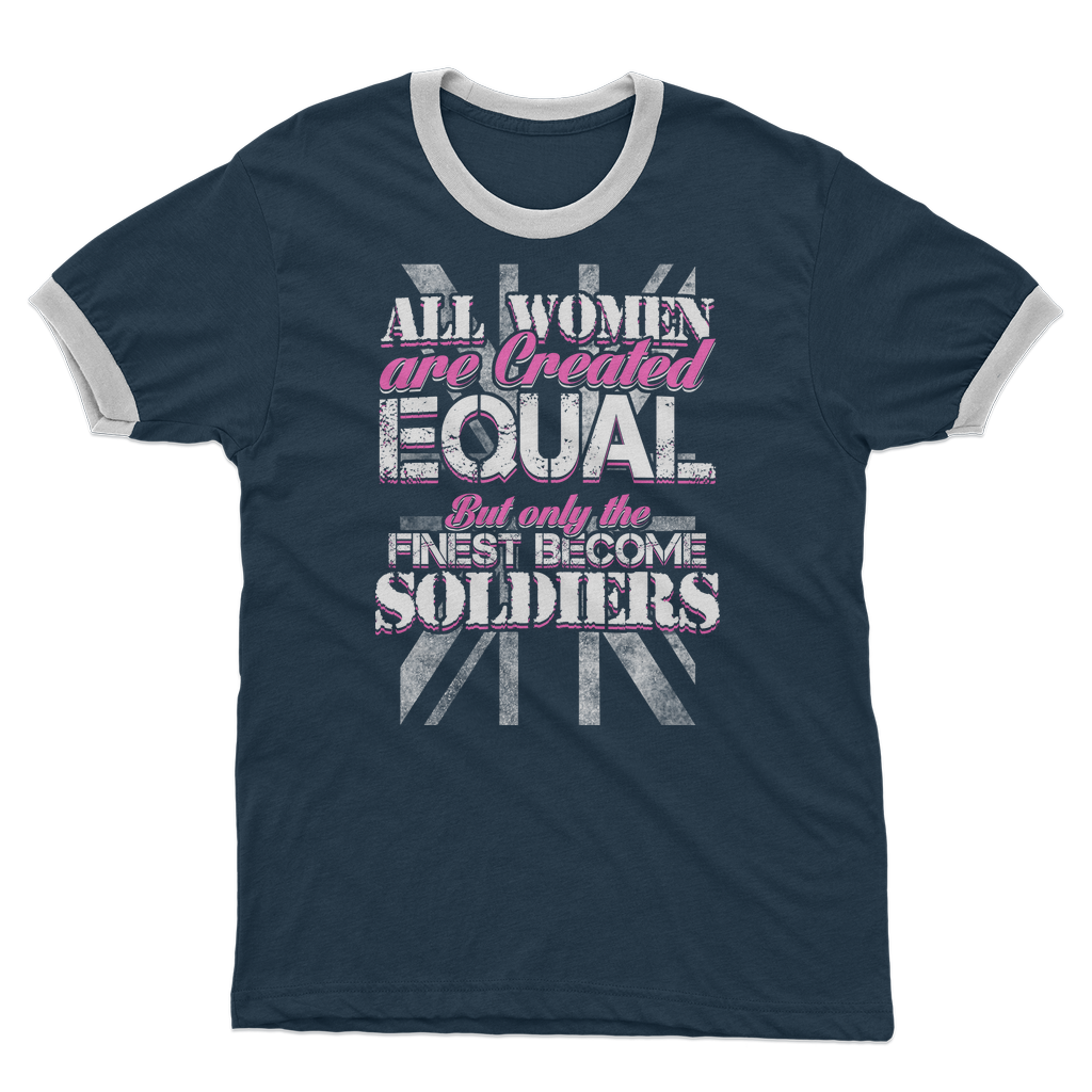 All Women Are Created Equal But Only The Finest Become Soldiers Adult Ringer T-Shirt