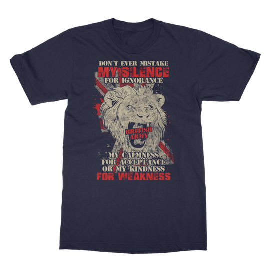 British Army - Don't Ever Mistake My Silence Classic Adult T-Shirt