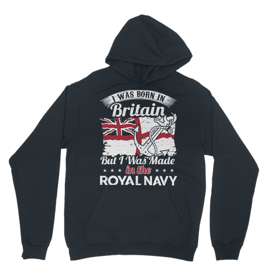 I Was Born In Britain But I Was Made In The Royal Navy Classic Adult Hoodie