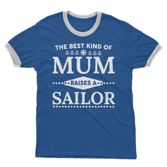 The Best Kind Of Mum Raises A Sailor Adult Ringer T-Shirt