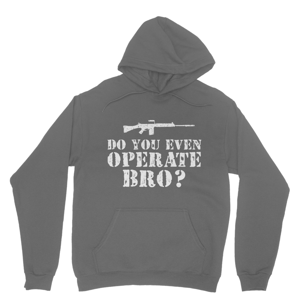 Do You Even Operate Bro? Classic Adult Hoodie