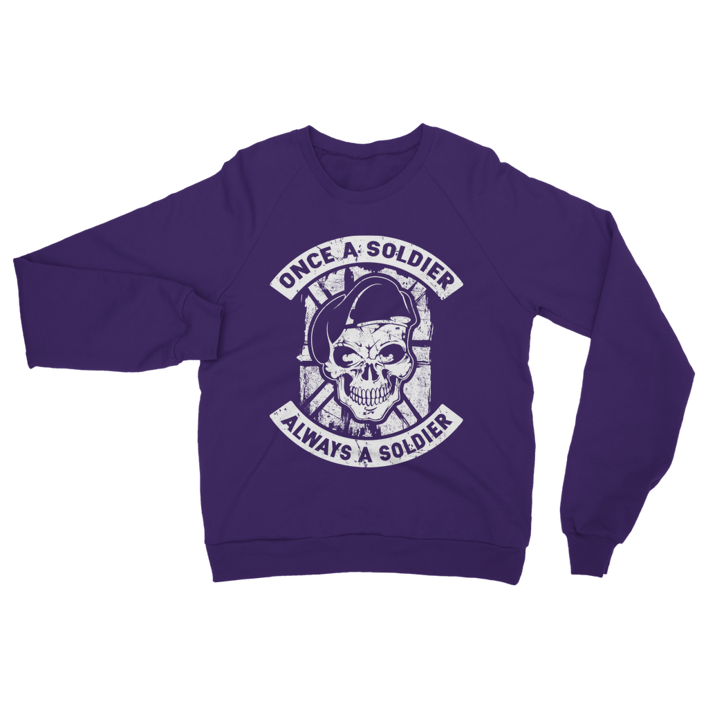 Once A Soldier Always A Soldier Classic Adult Sweatshirt