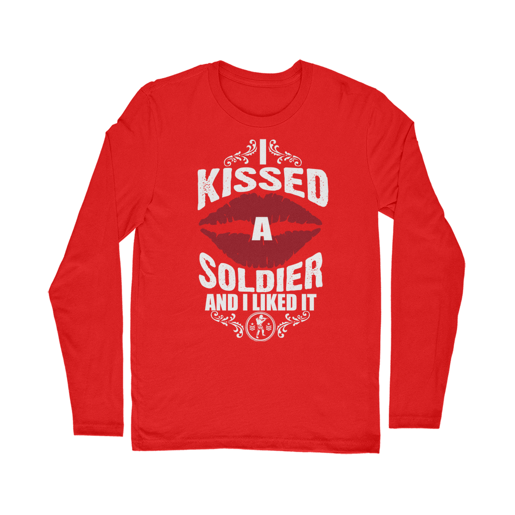I Kissed A Soldier And I Liked It Classic Long Sleeve T-Shirt