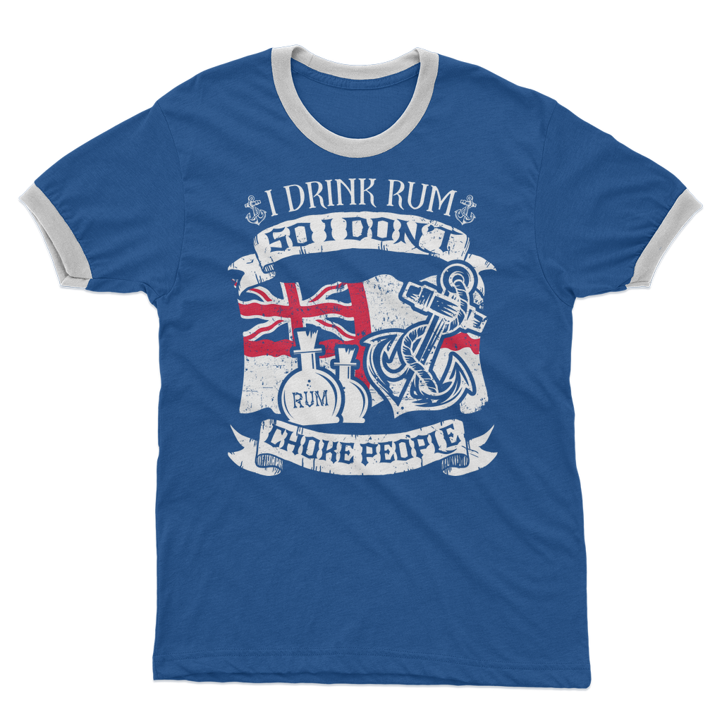 I Drink Rum So I Don't Choke People Adult Ringer T-Shirt