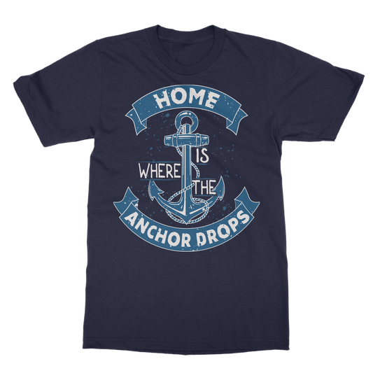 Home Is Where The Anchor Drops Classic Adult T-Shirt