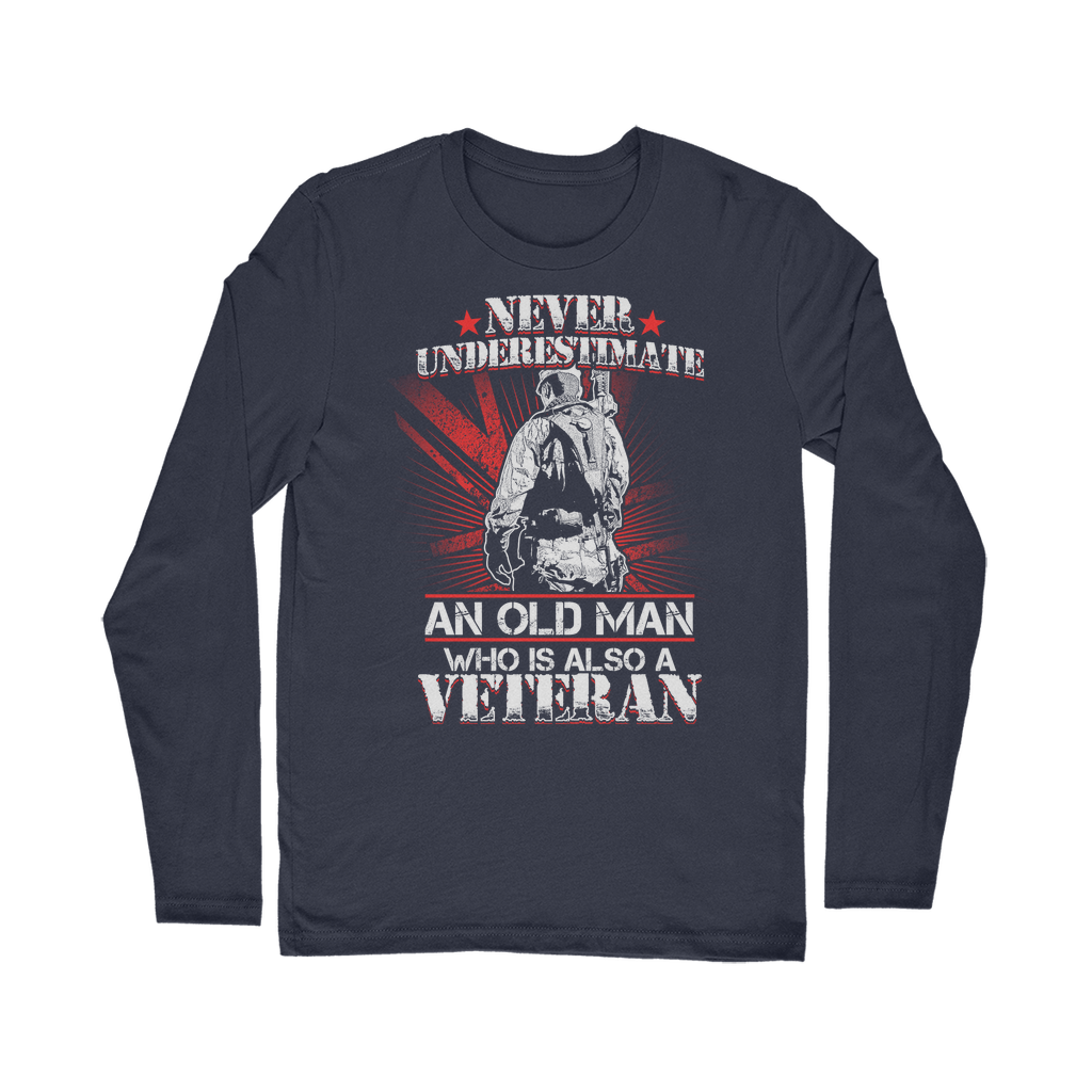 Never Underestimate An Old Man Who Is Also A Veteran Classic Long Sleeve T-Shirt