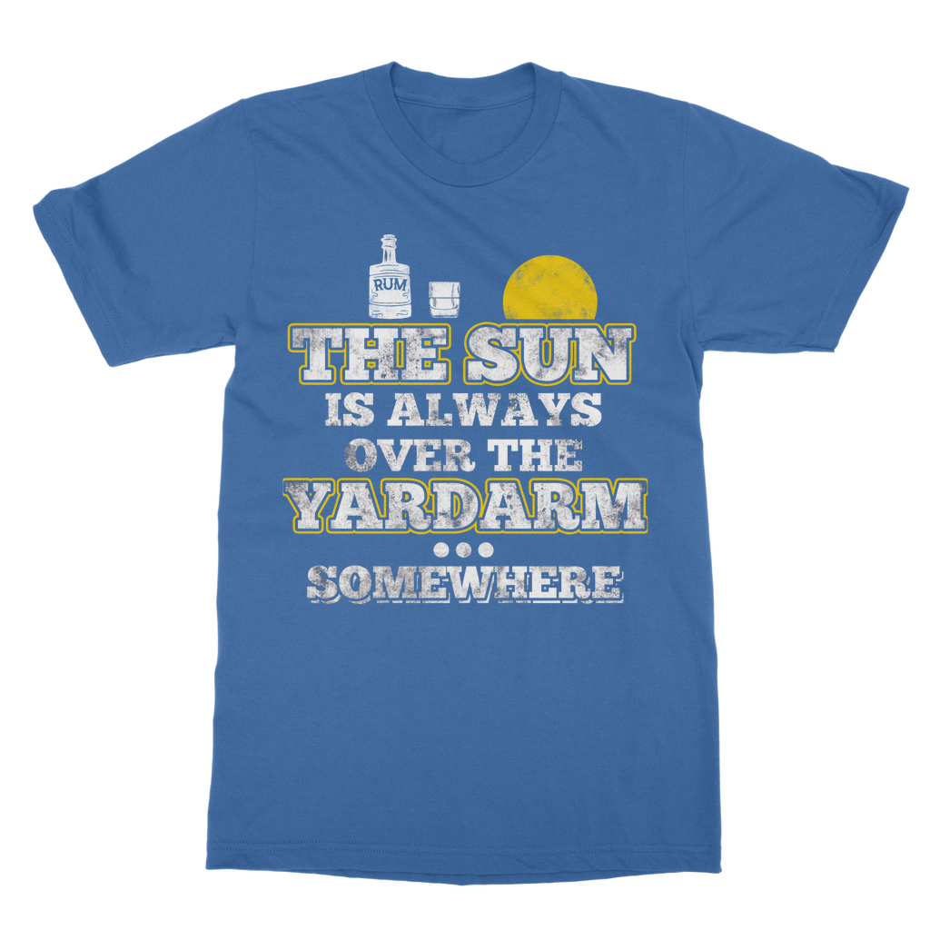The Sun Is Always Over The Yardarm Somewhere Classic Adult T-Shirt
