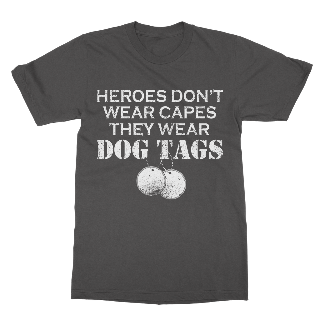 Heroes Don't Wear Capes They Wear Dog Tags Classic Adult T-Shirt