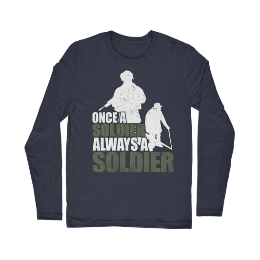 Once A Soldier Always A Soldier Classic Long Sleeve T-Shirt