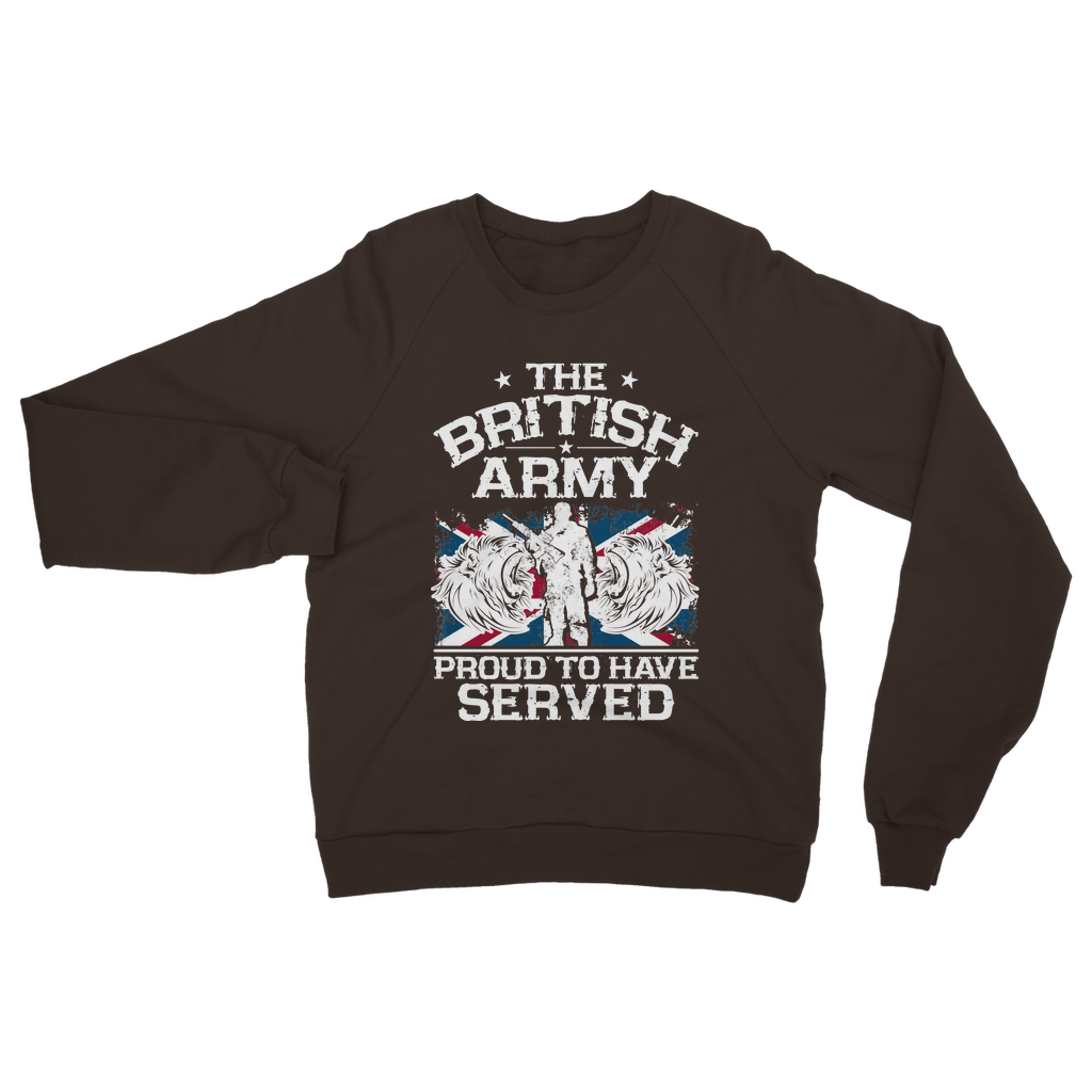 British Army - Proud To Have Served Classic Adult Sweatshirt