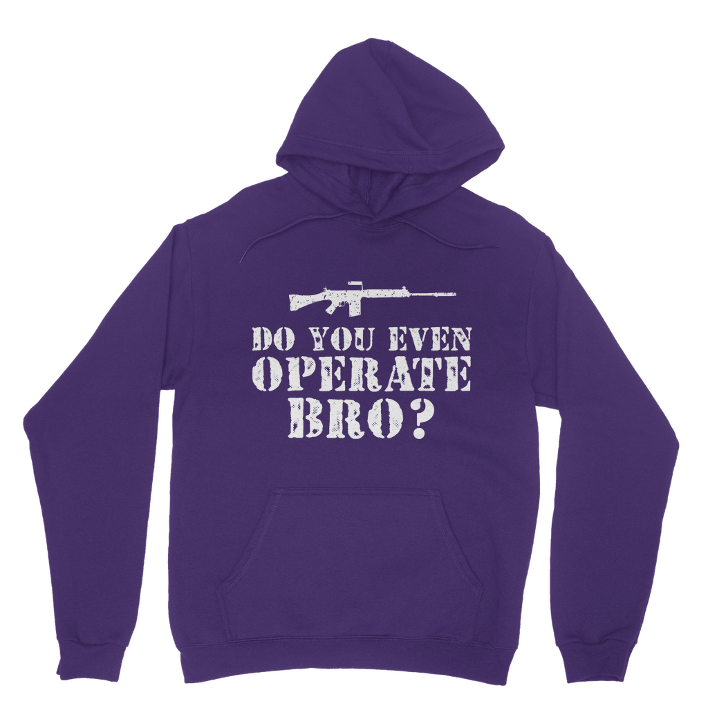 Do You Even Operate Bro? Classic Adult Hoodie