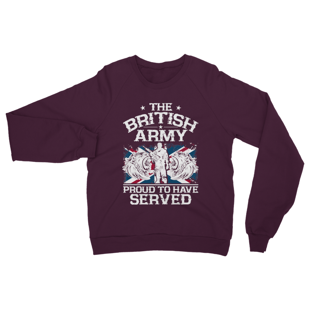 British Army - Proud To Have Served Classic Adult Sweatshirt