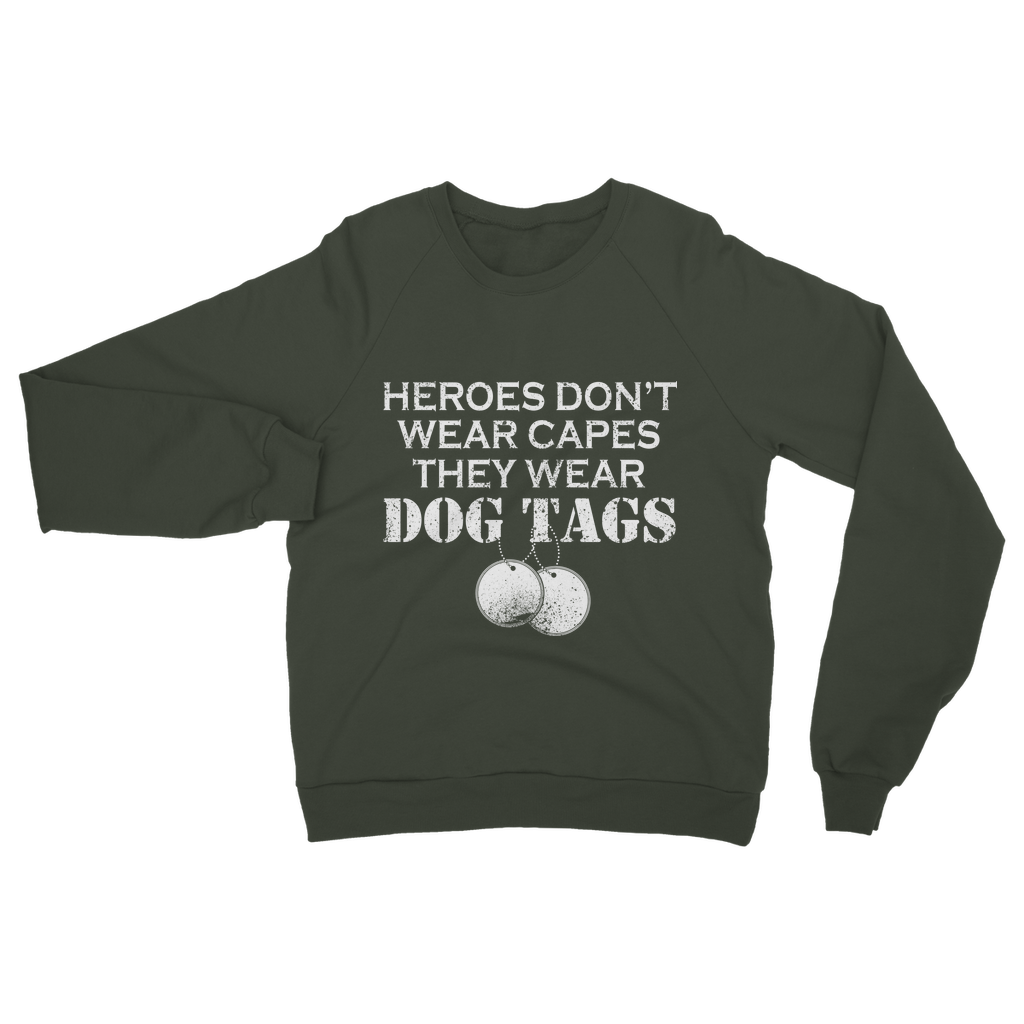 Heroes Don't Wear Capes They Wear Dog Tags Classic Adult Sweatshirt