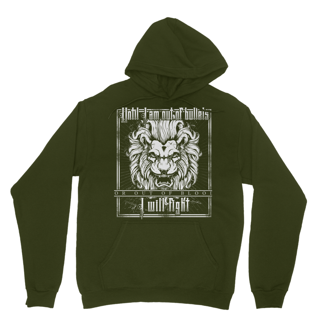 Until I Am Out Of Bullets Or Out Of Blood I Will Fight Classic Adult Hoodie