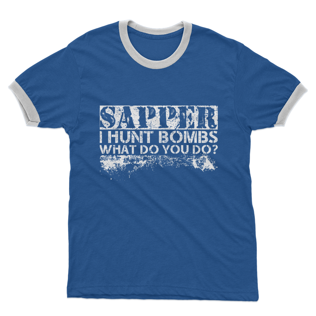 Sapper - I Hunt Bombs What Do You Do? Adult Ringer T-Shirt