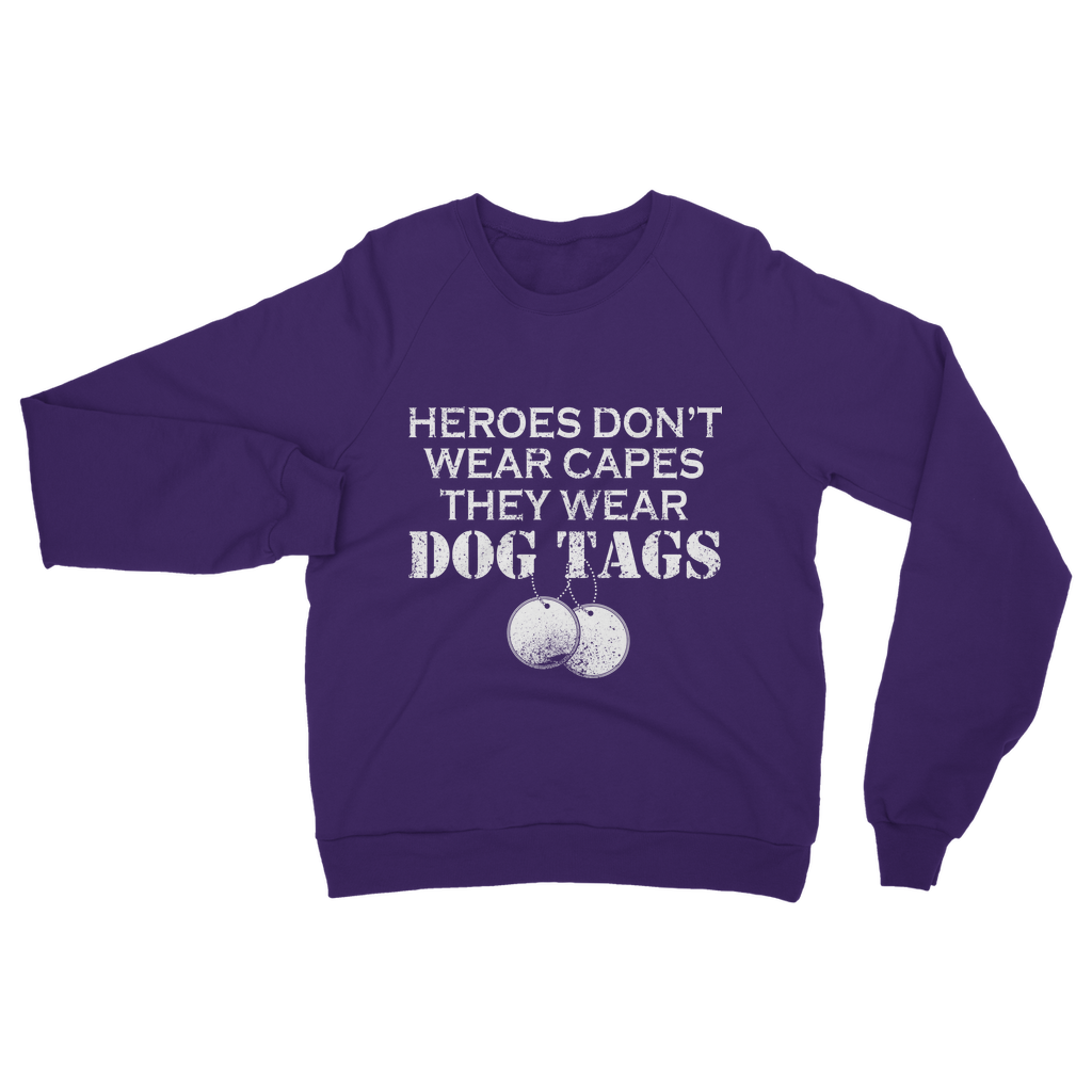 Heroes Don't Wear Capes They Wear Dog Tags Classic Adult Sweatshirt