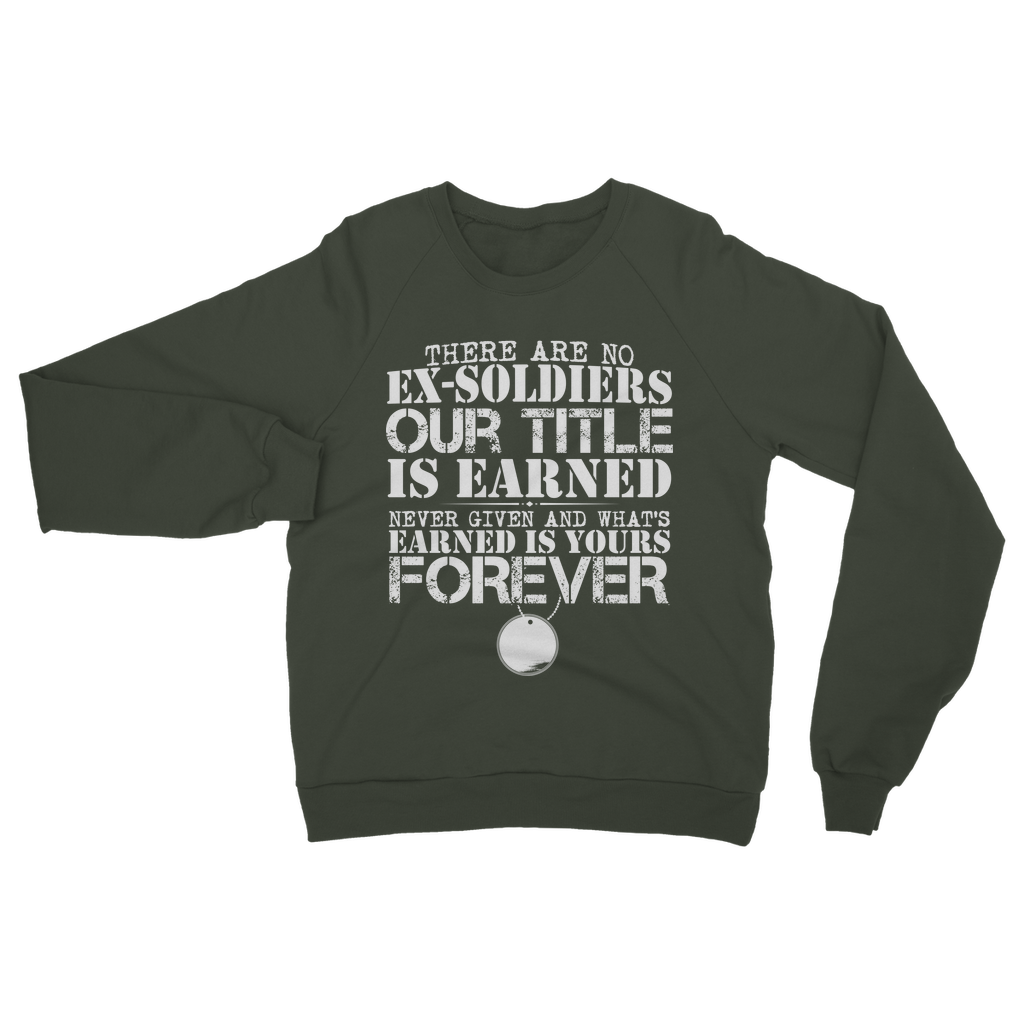 There Are No Ex-Soldiers Classic Adult Sweatshirt
